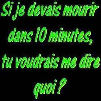dit moi ?